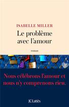 Couverture du livre « Le problème avec l'amour » de Isabelle Miller aux éditions Lattes