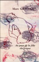 Couverture du livre « Au pays de la fille électrique » de Marc Graciano aux éditions Corti
