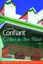 Couverture du livre « L'hôtel du bon plaisir » de Raphael Confiant aux éditions Mercure De France