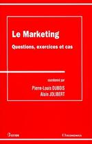 Couverture du livre « Marketing ; questions, exercices et cas » de Alain Jolibert et Pierre-Louis Dubois aux éditions Economica