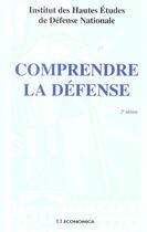 Couverture du livre « COMPRENDRE LA DEFENSE » de Ihedn/ aux éditions Economica