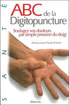 Couverture du livre « ABC de la digitopuncture » de Jean-Claude Trokiner aux éditions Grancher
