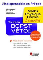 Couverture du livre « Toute la BCPST véto 2e année : maths, physique, chimie : l'essentiel » de Jean-Claude Martin aux éditions Tec Et Doc