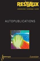 Couverture du livre « Autopublications (reseaux vol. 24 n. 137 2006) » de  aux éditions Hermes Science Publications