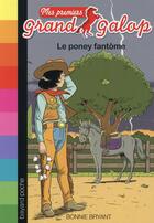 Couverture du livre « Mes premiers grand galop t.11 ; le poney fantôme » de Bonnie Bryant aux éditions Bayard Jeunesse