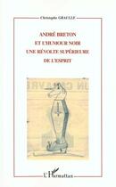 Couverture du livre « Andre breton et l'humour noir » de Christophe Graulle aux éditions L'harmattan