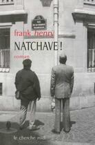 Couverture du livre « Natchave ! » de Frank Henry aux éditions Cherche Midi