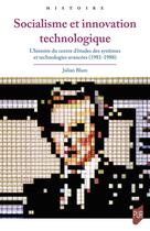 Couverture du livre « Socialisme et innovation technologique : L'histoire du centre d'études des systèmes et technologies avancées (1981-1988) » de Julian Blum aux éditions Pu De Rennes