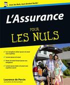 Couverture du livre « L'assurance pour les nuls » de Laurence De Percin aux éditions Pour Les Nuls