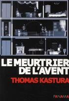 Couverture du livre « Le meurtrier de l'avent » de Thomas Kastura aux éditions Panama