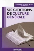Couverture du livre « 500 citations de culture générale » de Gilbert Guislain et Jean-Marie Le Tallec et Pascal Le Pautremat aux éditions Studyrama
