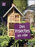 Couverture du livre « Des insectes en ville » de Vincent Albouy aux éditions Quae