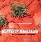 Couverture du livre « Workshop marrakech ; la palmeraie en paysages » de Philippe Poullaouec-Gonidec aux éditions Les Presses De L'universite De Montreal