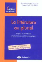 Couverture du livre « La litterature au pluriel enjeux et methode d'une lecture anthropologique » de Gerfaud... aux éditions De Boeck