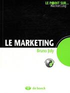 Couverture du livre « Le marketing » de Bruno Joly aux éditions De Boeck Superieur