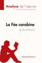 Couverture du livre « La fée carabine de Daniel Pennac : analyse complète de l'oeuvre et résumé » de Thylla Neve aux éditions Lepetitlitteraire.fr