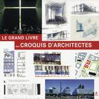 Couverture du livre « Le grand livre des croquis d'architectes » de F Zamora Mola aux éditions Place Des Victoires