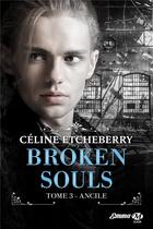 Couverture du livre « Broken souls, t3 : ancile » de Celine Etcheberry aux éditions Milady
