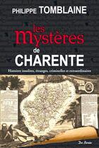 Couverture du livre « Les mystères de la Charentes » de Philippe Tomblaine aux éditions De Boree