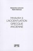 Couverture du livre « Introduction à l'accentuation grecque ancienne » de Lukinovich. Ale aux éditions Georg