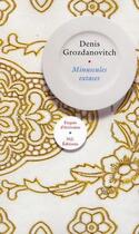 Couverture du livre « Minuscules extases » de Denis Grozdanovitch aux éditions Nil Editions