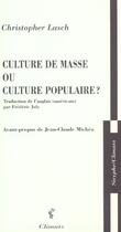 Couverture du livre « Culture de masse ou culture populaire ? » de Christopher Lasch aux éditions Climats