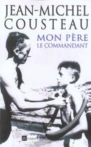 Couverture du livre « Mon pere le commandant » de Jean-Michel Cousteau aux éditions Archipel
