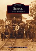 Couverture du livre « Ebreuil et ses environs » de Jean-Marc Perrin et Michel Venon aux éditions Editions Sutton