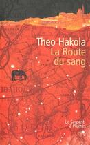 Couverture du livre « La route du sang » de Theo Hakola aux éditions Serpent A Plumes
