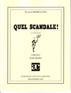 Couverture du livre « Quel scandale ! » de Franck Morellon aux éditions Art Et Comedie