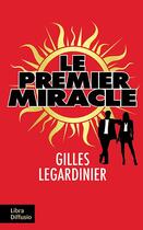 Couverture du livre « Le premier miracle » de Gilles Legardinier aux éditions Libra Diffusio