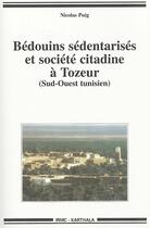 Couverture du livre « Bédouins sédentarisés et société citadine à Tozeur, sud-ouest tunisien » de Nicolas Puig aux éditions Karthala