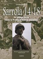Couverture du livre « Sarrola 14-18 ; un village Corse dans la première guerre mondiale » de Charlie Galibert aux éditions Albiana