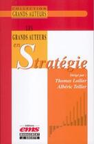 Couverture du livre « Les grands auteurs en stratégie » de Thomas Loilier aux éditions Editions Ems