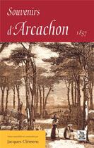 Couverture du livre « Souvenirs d'Arcachon 1857 » de Jacques Clemens aux éditions Editions Sutton