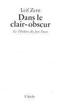 Couverture du livre « Dans le clair-obscur / le theatre de jon fosse » de Zern Leif aux éditions L'arche