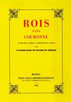 Couverture du livre « Rois sans couronne : Du roi des Canaries à l'empereur du Sahara » de Marc De Villiers Du Terrage aux éditions Plein Chant