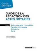 Couverture du livre « Guide de la rédaction des actes notaries : actes courants, immobilier, famille, patrimoine, entreprise, rural (édition 2022) » de Christophe Vernieres aux éditions Defrenois