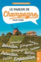 Couverture du livre « Le parler de Champagne » de Michel Tamine aux éditions Bonneton
