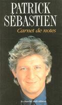 Couverture du livre « Carnet de notes » de Patrick Sébastien aux éditions Cherche Midi