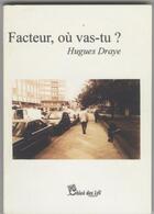Couverture du livre « Facteur, où vas-tu ? » de Hugues Draye aux éditions Chloe Des Lys