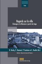 Couverture du livre « Regards sur la ville : echanges et reflexions a partir de liege » de  aux éditions Pulg