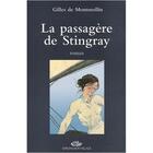 Couverture du livre « La passagère de Stingray » de Gilles De Montmollin aux éditions Mon Village