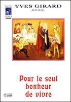 Couverture du livre « Pour le seul bonheur de vivre » de Yves Girard aux éditions Mediaspaul