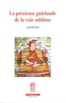 Couverture du livre « La précieuse guirlande de la voie sublime » de Rinchen Gampopa Sonam aux éditions Bois D'orion
