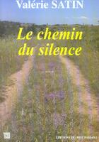 Couverture du livre « Le chemin du silence » de Valerie Satin aux éditions Editions Du Mot Passant