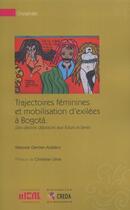 Couverture du livre « Trajectoires féminines et mobilisation d'éxilées à Bogota : des destins déplacés aux futurs éclairés » de Majorie Gerbier-Aublanc aux éditions Iheal