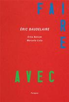 Couverture du livre « Faire avec : films et expositions, 2011-2022 » de Eric Baudelaire aux éditions Paraguay Press