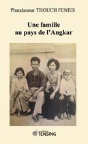 Couverture du livre « Une famille au pays de l'Angkar » de Phandarasar Thouch Fenies aux éditions Tensing
