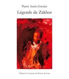 Couverture du livre « Légende de Zakhor » de Pierre Autin-Grenier et Shahda aux éditions Les Carnets Du Dessert De Lune